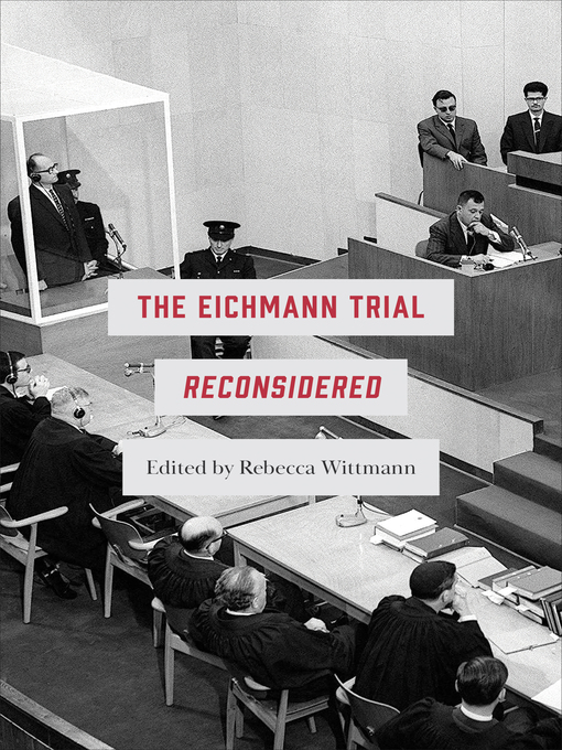 Title details for The Eichmann Trial Reconsidered by Rebecca Wittmann - Available